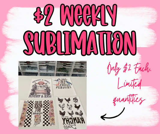 WEEKLY $2 Sublimation Transfers