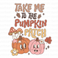 SUBLIMATION- Take Me to the Pumpkin Patch