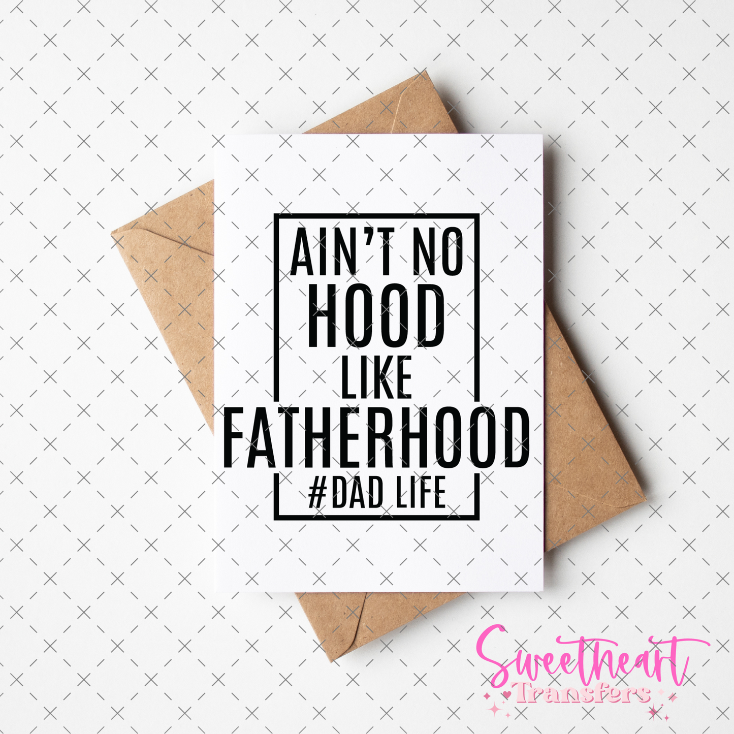 SUBLIMATION- Aint No Hood Like Fatherhood